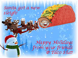 Happy Holidays from Taco Slut